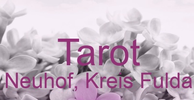 Tarot Neuhof, Kreis Fulda | Top-Experten für Kartenlegen, Wahrsagen, Hellsehen, Zukunftsdeutung. Tarot Neuhof, Kreis Fulda | Top-Experten für Kartenlegen, Wahrsagen, Hellsehen, Zukunftsdeutung.